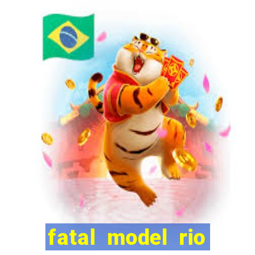 fatal model rio claro sp